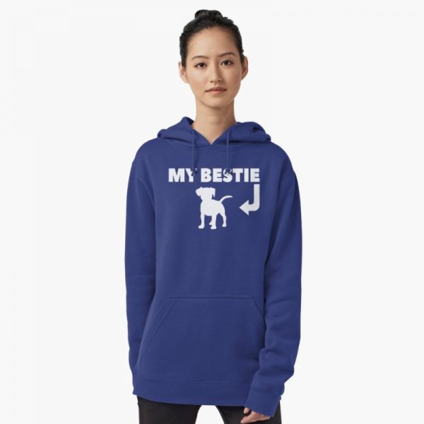 Dog Lover's Sweatshirts: My bestie is a dog hoodie