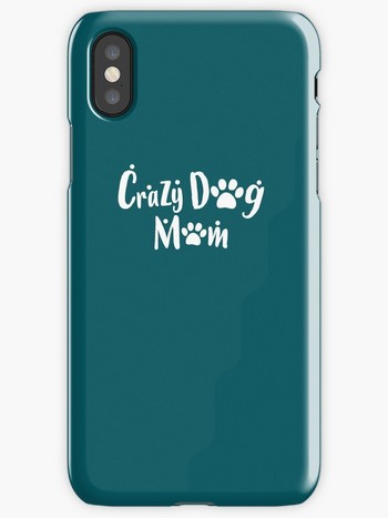 Dog Lovers iPhone Cases with saying: crazy dog mom