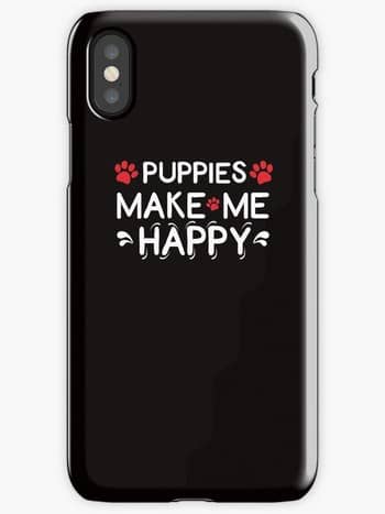 Dog Lovers iPhone Cases Puppies Make me Happy