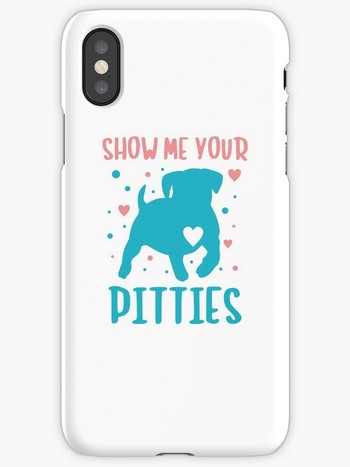 Dog Lovers iPhone Cases with saying: show me your pitties