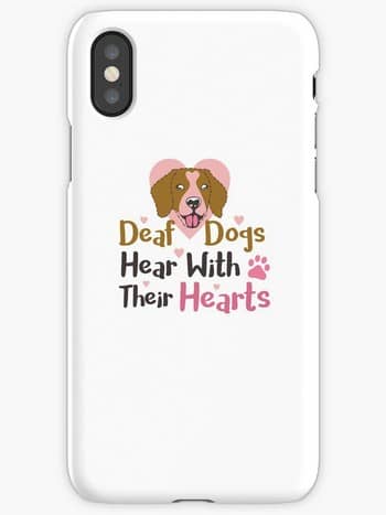 Dog Lovers iPhone cases deaf dogs listen with their heart