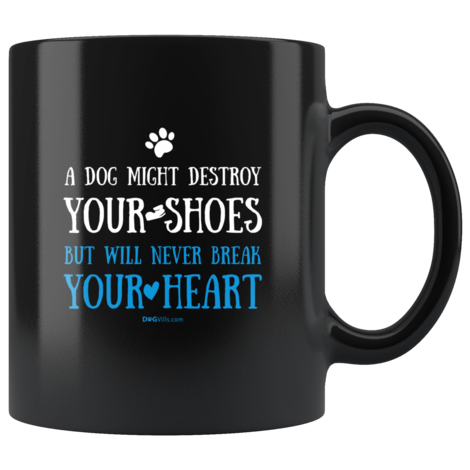 A Dog Will Never Break Your Heart Mug
